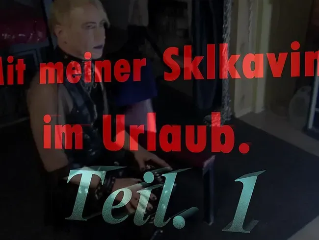 Mit meiner Sklavin im Urlaub. - Latexer1 Anal Video