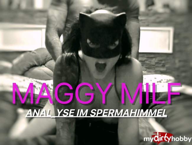 ANALyse im Spermahimmel - MAGGY MILF