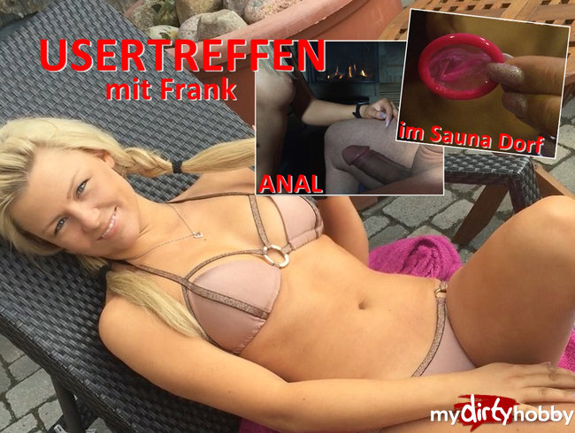 USERTREFFEN mit Frank!!! ANAL im Sauna Dorf!!!!!!