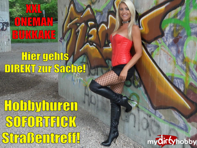 Der Hobbyhuren SOFORTFICK Straßentreff | Hier gehts DIREKT zur Sache! ONE MAN BUKKAKE + Pissfotze