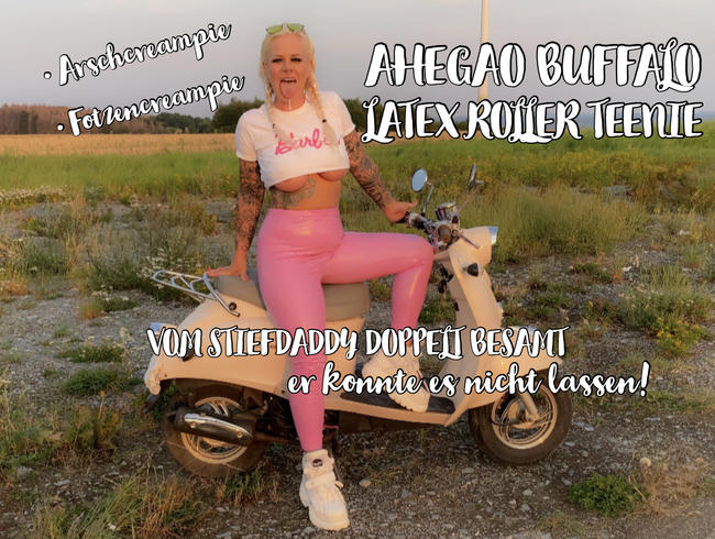 AHEGAO BUFFALO LATEX ROLLER TEENIE - ARSCHCREAMPIE & FOTZENCREAMPIE - doppelt besamt vom Stiefdaddy!