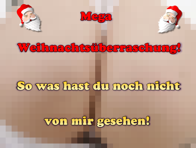 Mega Weihnachtsüberraschung! So was hast du noch nicht von mir gesehen!